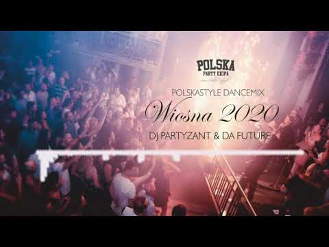 DJ Partyzant - Polskastyle Dancemix - Wiosna 2020