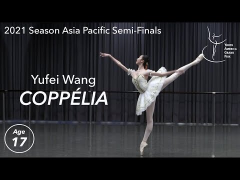 Yufei Wang - Age 17 - Classical Ballet Variation from Coppélia - YAGP 2021 Asia Pacific Semi-Finals
