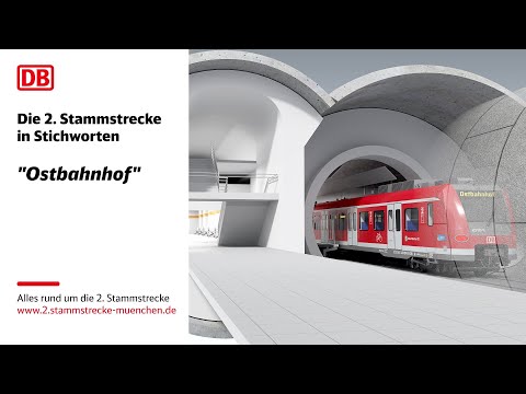 Stichworte zur 2. Stammstrecke: "Station Ostbahnhof"