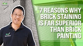 7 Reasons Why Brick Staining Is Far Superior Than Brick Painting