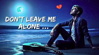 Download lagu 💔 Jangan Tinggalkan Aku Sendiri 💔 Saat Kau Pergi | Lagu Patah Hati Emosional Bahasa Inggris 2026 | Video Lirik mp3