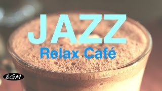 Relaxing Cafe Music - Jazz Instrumental Music - Music For Study,Work,Relax