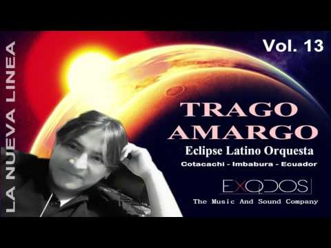 ECLIPSE LA NUEVA LINEA - TRAGO AMARGO VOL 13