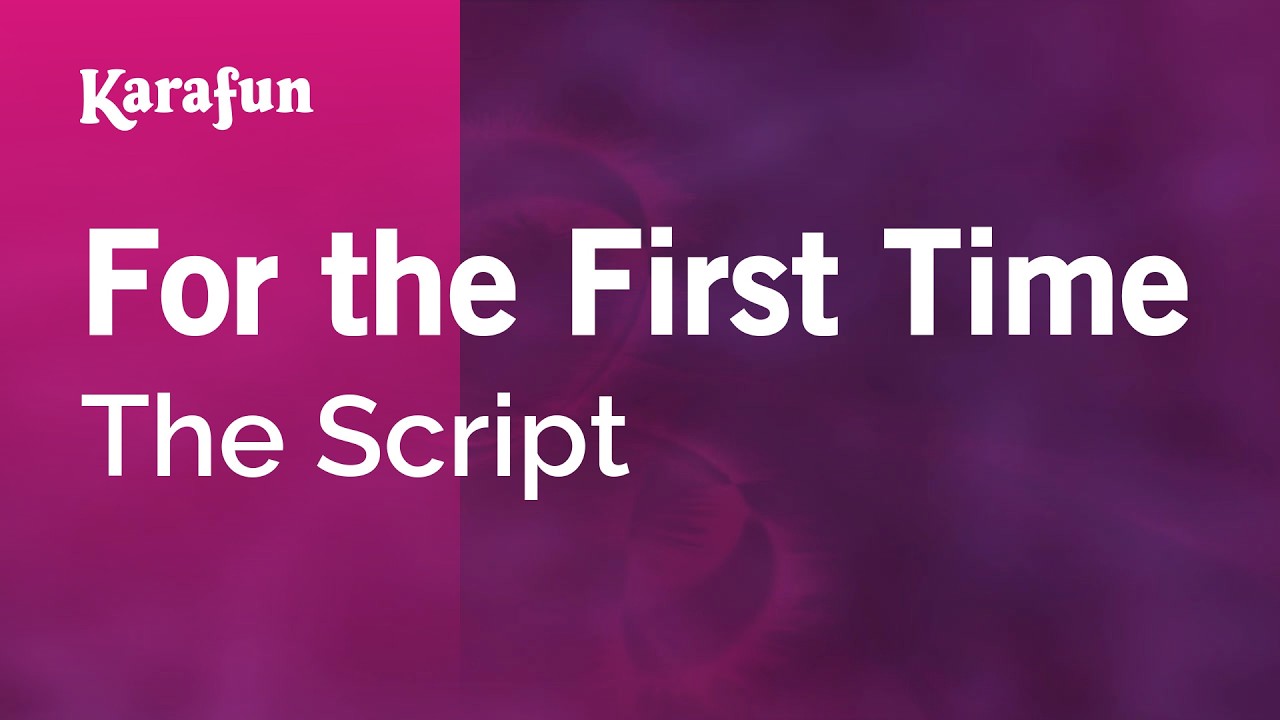 For the First Time - The Script | Karaoke Version | KaraFun