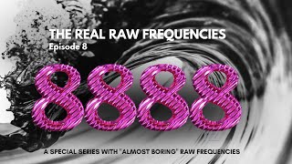 8888 Hz Frequency in its purest format : RAW