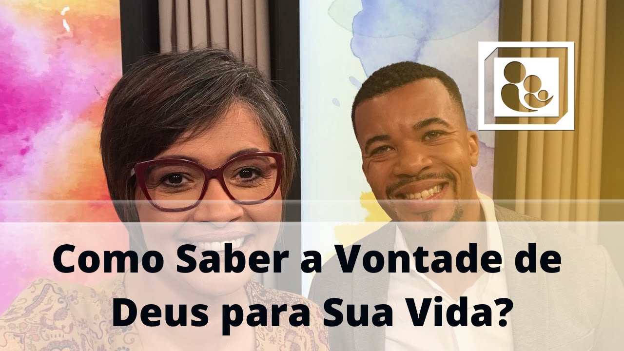 Como Saber a Vontade de Deus para Sua Vida?