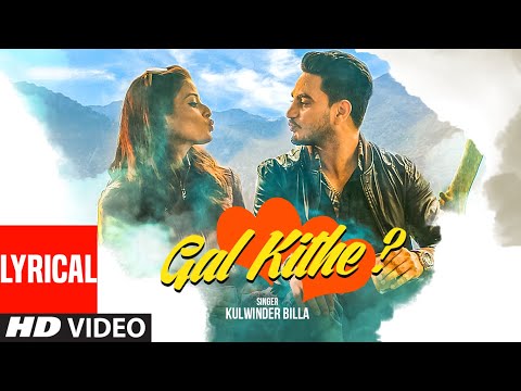 Gal Kithe Khadi Hai (Lyrical) — watch video