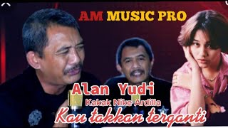 Download lagu Alan Yudi Kau takkan terganti Music... mp3