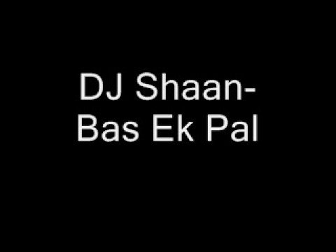 DJ Shaan- Bas Ek Pal