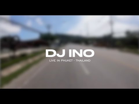 DJ Ino - Live in Phuket, Thailand