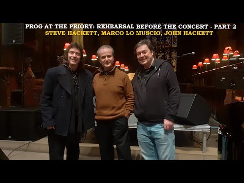 PROG AT THE PRIORY: Steve Hackett, Marco Lo Muscio, John Hackett: Excerpts from the rehearsal PART 2