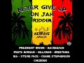 Never Give Up On Jah Riddim Mix (Full) Feat. Duane Stephenson, Peeta Morgan, Chezidek (April 2022)