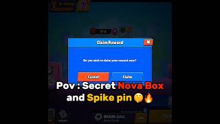 Secret Nova Box and Spike Pin...☠️🔥 #brawlstars #shorts #edit