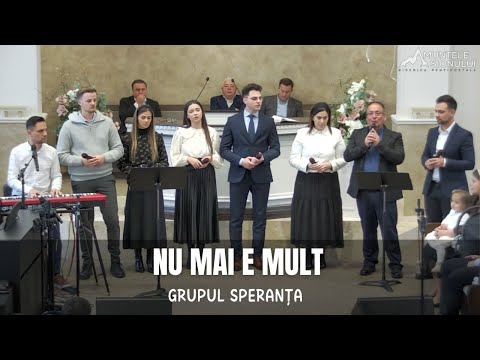 Nu mai e mult - Grupul Speranța