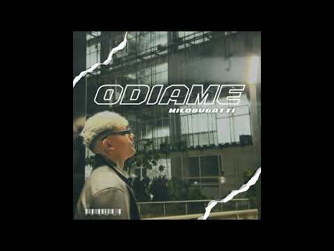 ODIAME - MILOBVGATTI (VERSION OFICIAL)
