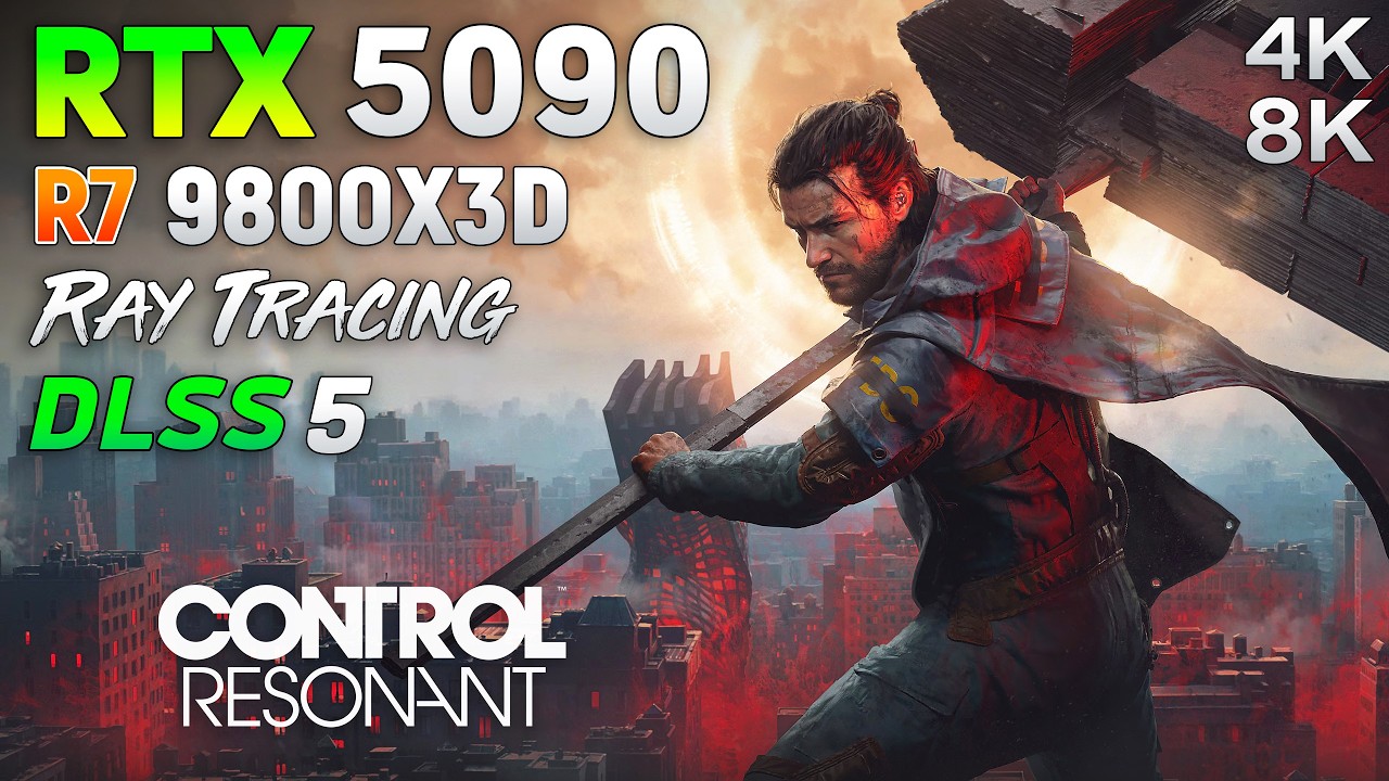 Control Resonant : RTX 5090 32GB + R7 9800X3D - Max Settings, DLSS 5 | 4K & 8K