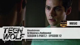 Ed Sheeran & Rudimental - Bloodstream | Teen Wolf 5x12 Music [HD]