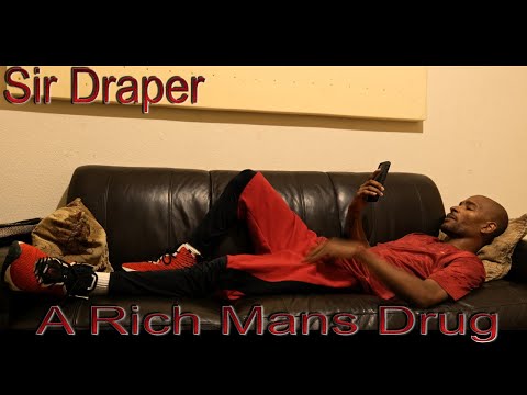 A Rich Mans Drug - Sir Draper Fooling Around