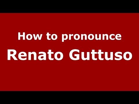 How to pronounce Renato Guttuso (Italian/Italy) - PronounceNames.com