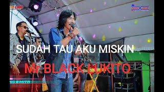 Download lagu SUDAH TAU AKU MISKIN - Mr BLACK Lukito  - HAPPY LOSS MUSIK - WEDDING AGUNG & MITHA mp3