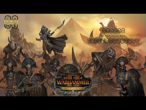 TW Warhammer II [FR] L'éveil de Settra ép64