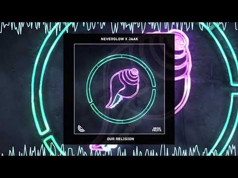 NEVERGLOW x Jaak  - Our Religion