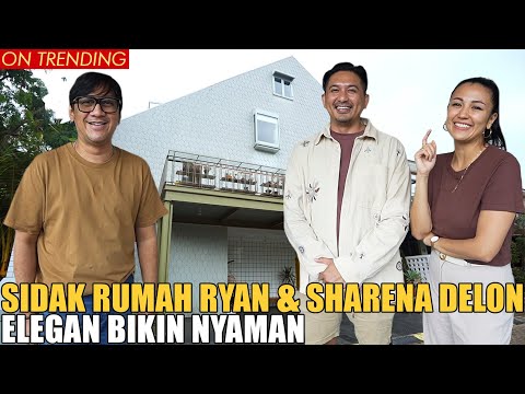 SIDAK RUMAH RYAN & SHARENA DELON.. ELEGAN DAN BIKIN NYAMAN BANGET...
