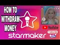HOW TO WITHDRAW MONEY IN STARMAKER #starmaker #withdraw #onlinestreaming #onlinegig