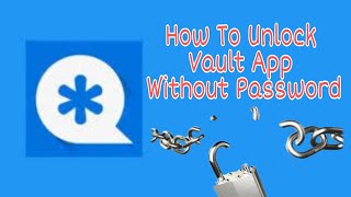 How to open vault app without password | Unlocked Vault app #Vaultapp