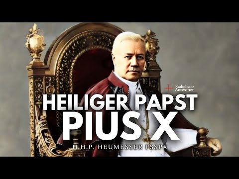 Der Heilige Papst Pius X lebte das Vater Unser - Pater Heumesser FSSPX