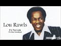 Lou Rawls - It's Too Late (To Say Goodbye)