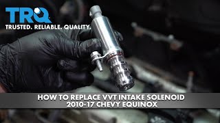 How to Replace Variable Valve Timing Intake Solenoid 2010-17 Chevy Equinox