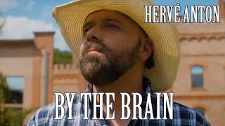 Hervé Anton -  By The Brain