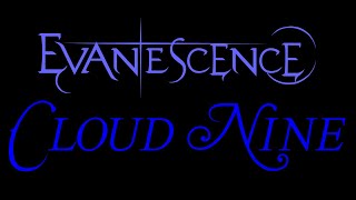 Evanescence - Cloud Nine Lyrics (The Open Door)