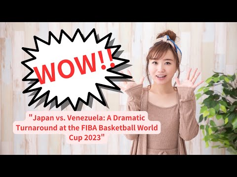 Japan vs. Venezuela: A Dramatic Turnaround at the FIBA Basketball World Cup 2023