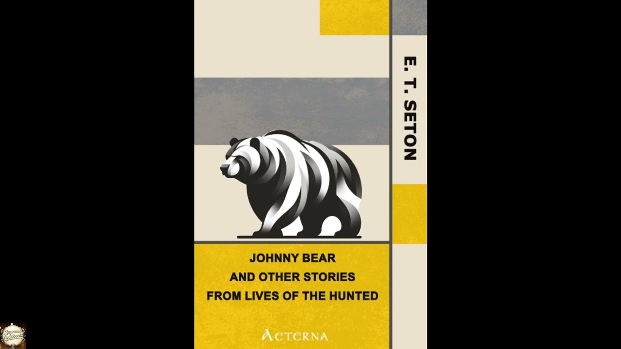 Johnny Bear, and Other Stories from Lives of the Hunted
