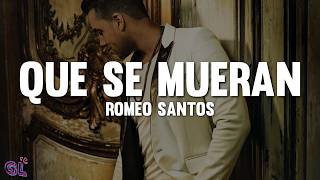 Romeo Santos - Que Se Mueran (Letra)