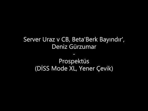 Server Uraz ft. CB v Beta'Berk Bayındır', Deniz Gürzumar - Prospektüs (DİSS Mode XL, Yener Çevik)