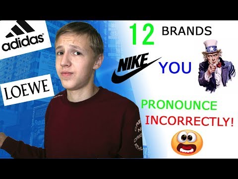 12 BRAND you pronounce INCORRECTLY