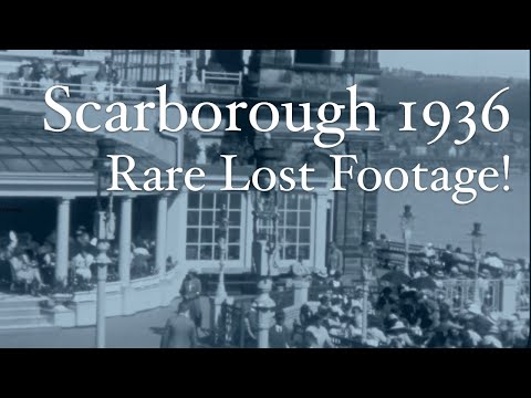 A 1936 Holiday in Scarborough | Rare Vintage Film of a Bygone Era