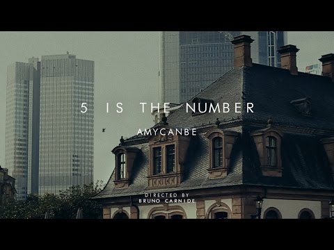 Amycanbe  - 5 Is The Number (Dir. Bruno Carnide)