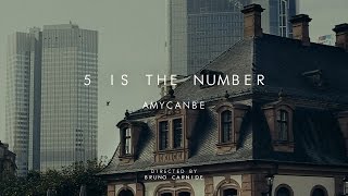 Amycanbe  - 5 Is The Number (Dir. Bruno Carnide)