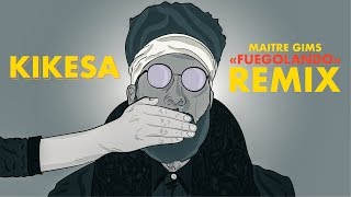 KIKESA - FUEGOLANDO (Remix Maître Gims) DDH#16