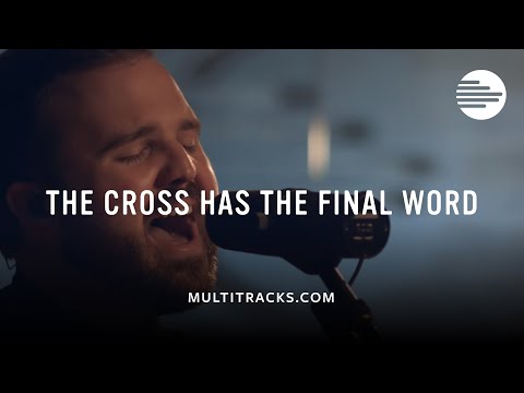 The Cross Has The Final Word - Cody Carnes (MultiTracks.com Sessions)