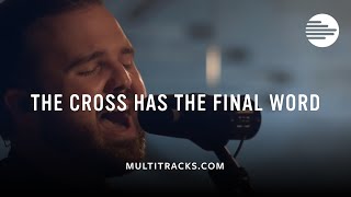 The Cross Has The Final Word - Cody Carnes (MultiTracks.com Sessions)
