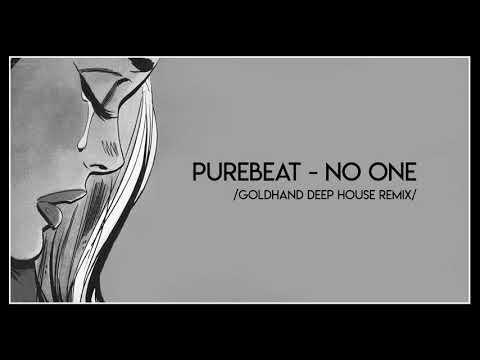 Purebeat - No One (Goldhand Deep House Remix )