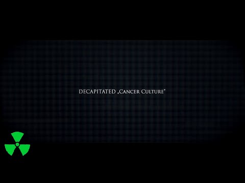 DECAPITATED - Cancer Culture (OFFICIAL MUSIC VIDEO)