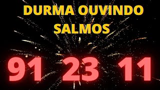 Durma ouvindo os salmo 91, salmo 23 e salmo 11... Se prepare para o que vai acontecer!!!