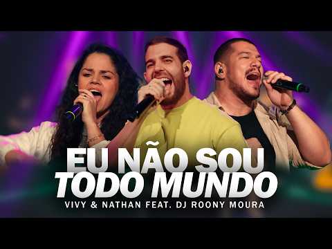 Eu Não Sou Todo Mundo - Vivy & Nathan