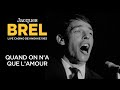 Jacques Brel - Quand on n'a que l’amour (Live officiel Casino de Knokke 1963)